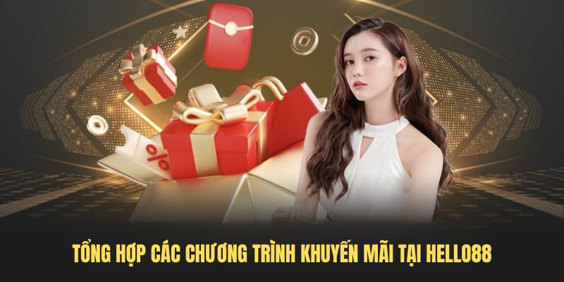 Tổng hợp các chương trình khuyến mãi tại Hello88